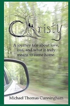 Christy: A journey tale of love, loss, and what it truly means to come home.