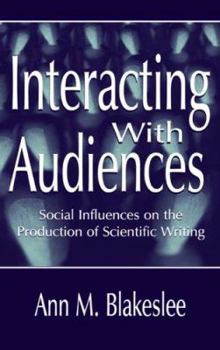 Hardcover Interacting With Audiences: Social Influences on the Production of Scientific Writing Book
