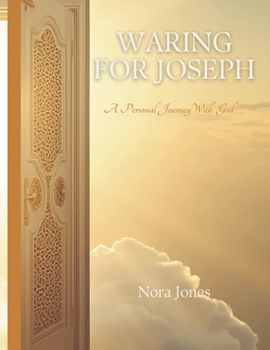 Paperback Waring for Joseph: A Personal Journey With God Book