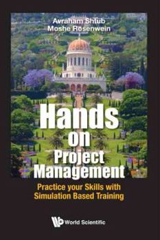 Hardcover Hands-On Project Management: Practice Your Skills with Simulation Based Training Book