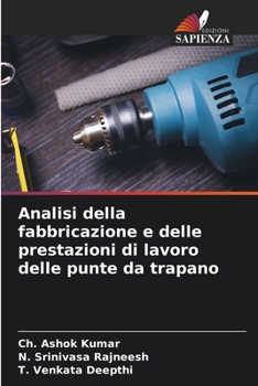 Paperback Analisi della fabbricazione e delle prestazioni di lavoro delle punte da trapano [Italian] Book