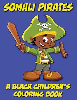 Paperback A Black Children's Coloring Book: Somali Pirates Book