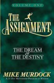 Paperback The Assignment Vol. 1: The Dream & The Destiny Book