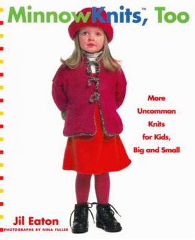 Paperback MinnowKnits, Too: More Uncommon Knits for Kids Big and Small Book