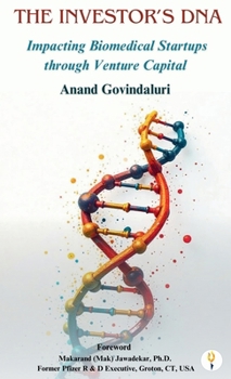 Hardcover The Investor's DNA - Impacting Biomedical Startups through Venture Capital Book
