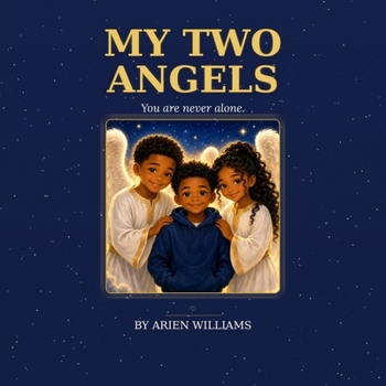 My Two Angels: You Are Never Alone