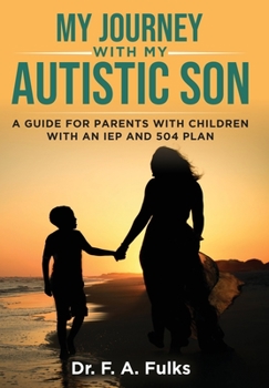 Hardcover My Journey With My Autistic Son: A Guide For Parents With Children With An IEP and 504 Plan Book