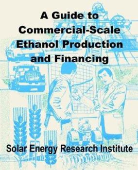 Paperback A Guide to Commercial-Scale Ethanol Production and Financing Book