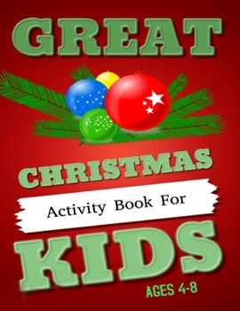 Paperback Great Christmas Activity Book For Kids: A Fun Kid Workbook for Smart Kids / Drawing, Word Search and Mazes Book