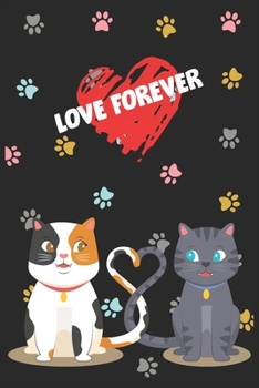 Paperback Love Forever: Blank Line Notebook Journal For People Whose Love Of Life Are Their Cats Book