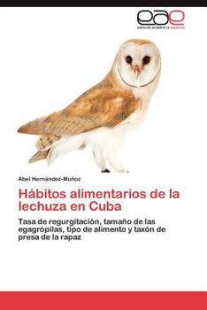 Paperback Habitos Alimentarios de La Lechuza En Cuba [Spanish] Book