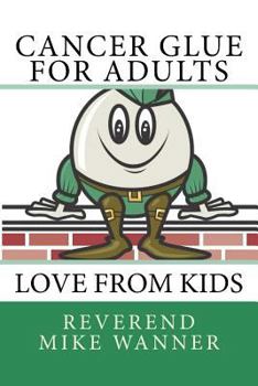 Paperback Cancer Glue For Adults: Love From Kids Book