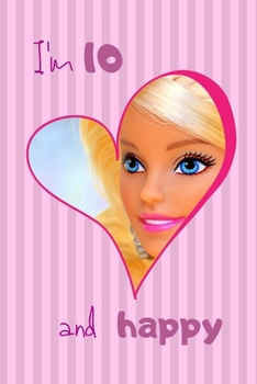 I'm 10 and happy: Notebook for girls /Best seller/Birthday gift /100 pages blank and ligned  6 by 9 inches  for writing sketching,drawing and doodling.
