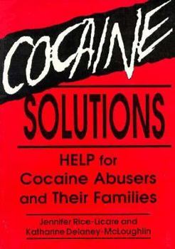 Paperback Cocaine Solutions: Help for Cocaine Abusers and Their Families Book