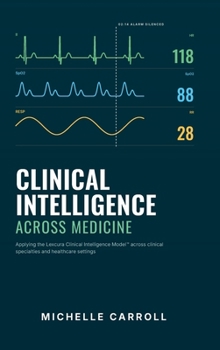Hardcover Clinical Intelligence Across Medicine Book