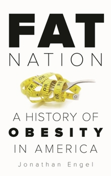 Hardcover Fat Nation: A History of Obesity in America Book