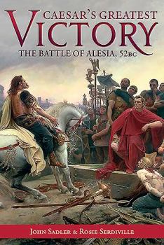 Hardcover Caesar's Greatest Victory: The Battle of Alesia, Gaul 52 BC Book