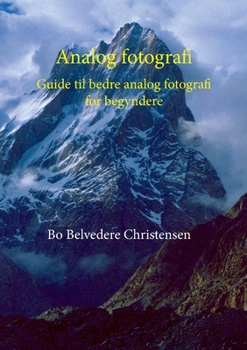 Paperback Analog fotografi: Guide til bedre analog fotografi for begyndere [Danish] Book