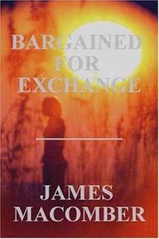 Bargained for Exchange - Book #1 of the John Cann