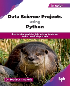Paperback Data Science Projects Using Python: Step-by-step guide for data science beginners with a practical approach (English Edition) Book