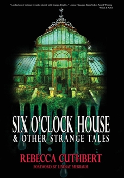 Six O'Clock House & Other Strange Tales