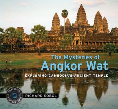 The Mysteries of Angkor Wat - Book  of the Traveling Photographer
