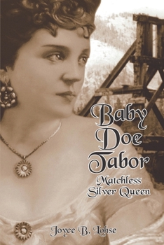 Paperback Baby Doe Tabor: Matchless Silver Queen Book