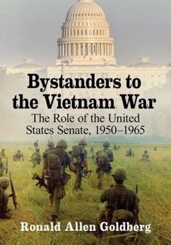 Paperback Bystanders to the Vietnam War: The Role of the United States Senate, 1950-1965 Book