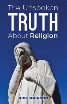 Paperback The Unspoken Truth About Religion Book