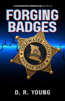 Forging Badges: : A Coldwater Chronicles Novella