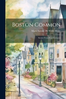 Paperback Boston Common: Scenes From Four Centuries Book