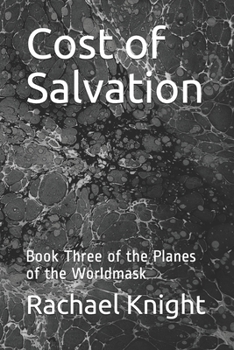 Paperback Cost of Salvation: Book Three of the Planes of the Worldmask Book