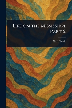 Paperback Life on the Mississippi, Part 6. Book