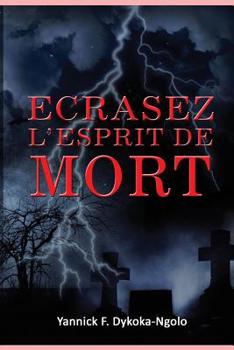 Paperback écrasez l'esprit de mort [French] Book
