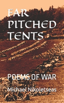 Paperback Far Pitched Tents: Poems of War Book