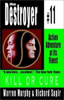 Kill or Cure: Destroyer #11 - Book #11 of the Destroyer