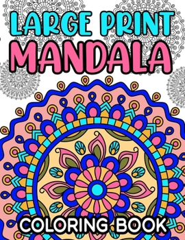 Paperback Large Print Mandala Coloring Book: Fun Coloring Pages With Easy and Simple Mandala Illustrations for Children and Beginners Book