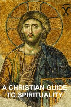 Paperback A Christian Guide to Spirituality: Foundations for Disciples Book