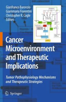 Paperback Cancer Microenvironment and Therapeutic Implications: Tumor Pathophysiology Mechanisms and Therapeutic Strategies Book
