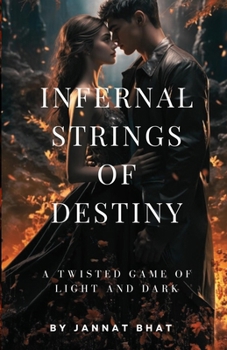Paperback Infernal Strings Of Destiny: A TWISTED Game Of Light And Dark Book