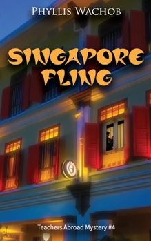 Paperback Singapore Fling: Teachers Abroad Mystery #4 Book