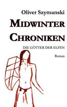 Paperback Midwinter Chroniken II: Die Götter der Elfen [German] Book