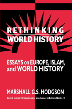 Paperback Rethinking World History: Essays on Europe, Islam and World History Book