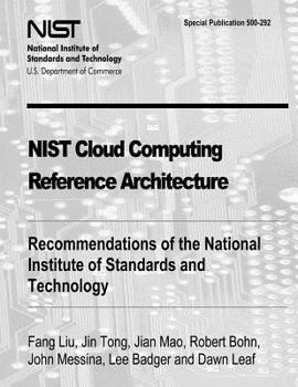 Paperback NIST Cloud Computing Reference Architecture: Recommendations of the National Institute of Standards and Technology (Special Publication 500-292) Book