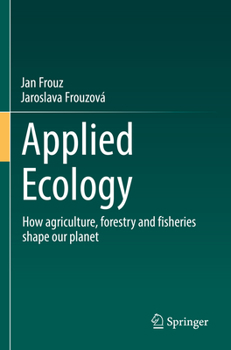 Paperback Applied Ecology: How Agriculture, Forestry and Fisheries Shape Our Planet Book
