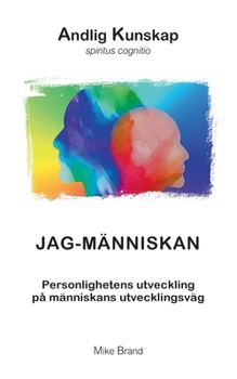 Jag-människan: Personlighetens utveckling på människans utvecklingsväg (Swedish Edition)