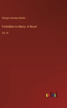 Hardcover Forbidden to Marry: A Novel: Vol. III Book