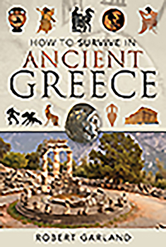 Paperback How to Survive in Ancient Greece Book
