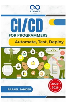 Paperback CI/CD for Programmers: Automate, Test, Deploy Book