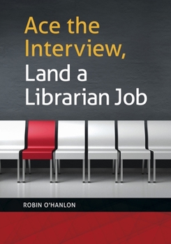 Paperback Ace the Interview, Land a Librarian Job Book